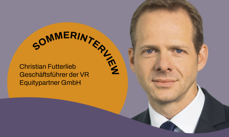 Sommerinterview mit Christian Futterlieb, Geschäftsführer der VR Equitypartner