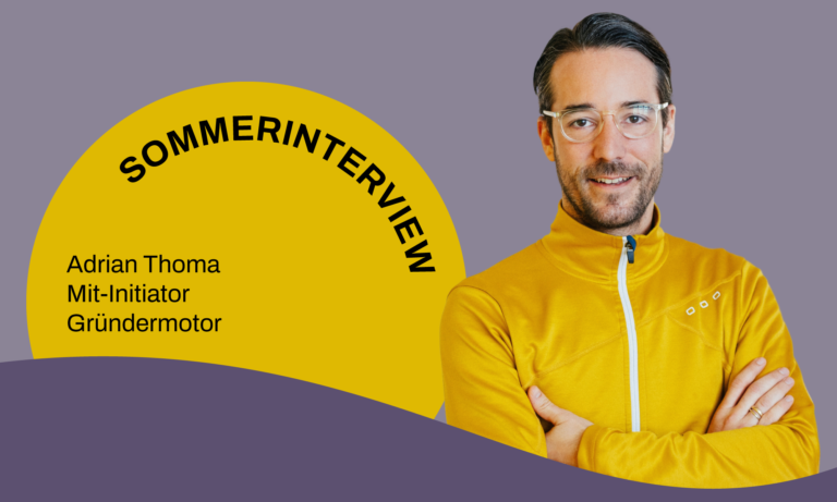 Sommerinterview mit Adrian Thoma, Mit-Initiator Gründermotor
