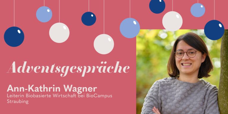 Adventsgespräch mit Ann-Kathrin Wagner, BioCampus Straubing