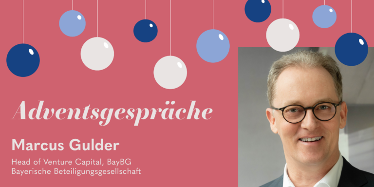 Adventsgespräch mit Marcus Gulder, Head of Venture Capital BayBG