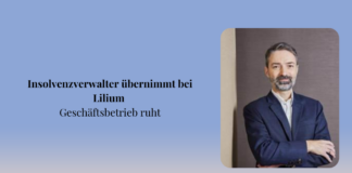 Insolvenzverwalter übernimmt bei Lilium – Geschäftsbetrieb ruht
